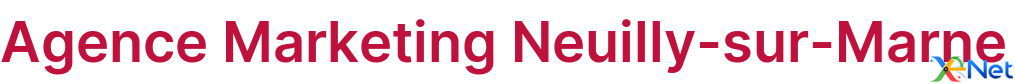 Agence Marketing Neuilly-sur-Marne